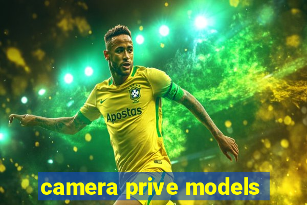 camera prive models